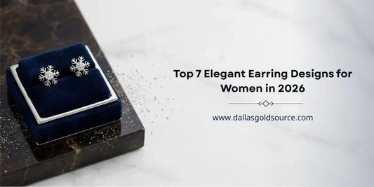 Top 7 Elegant Earring Designs for Women in 2026